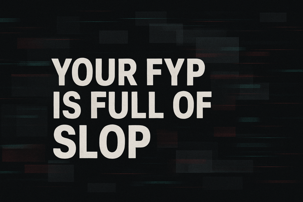 TikTok FYP is Full of Slop