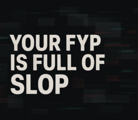 TikTok FYP is Full of Slop