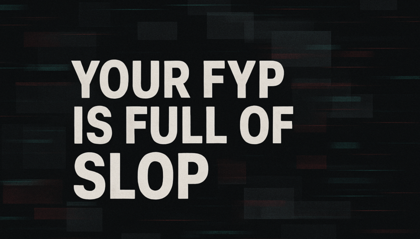 TikTok FYP is Full of Slop