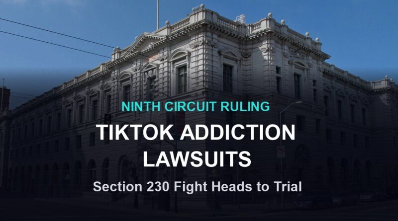 TikTok addiction lawsuits Ninth Circuit ruling courthouse