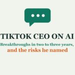 TikTok CEO on AI: a speech bubble above the headline, breakthroughs in two to three years and the risks he named
